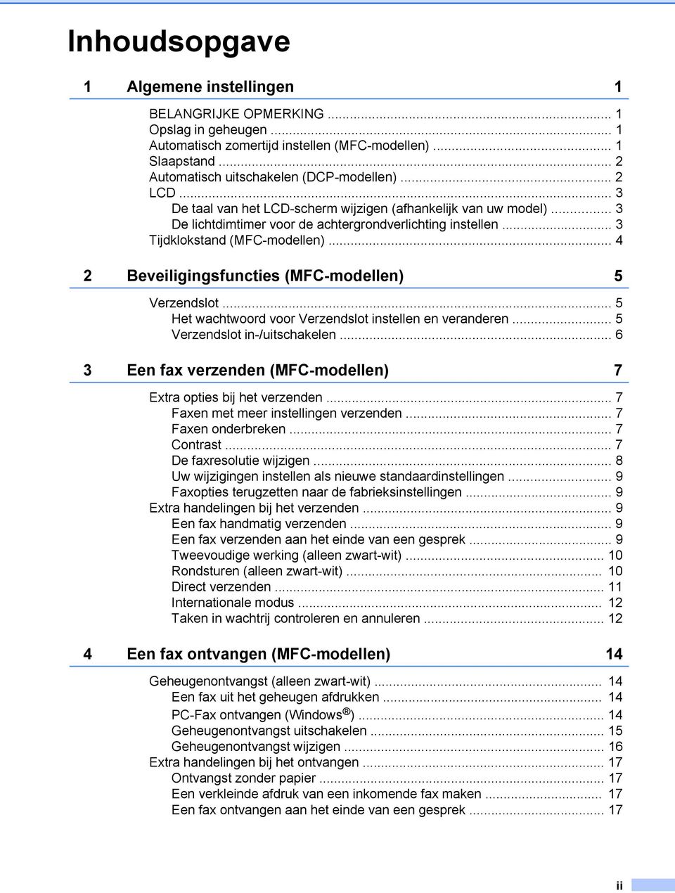 .. 4 2 Beveiligingsfuncties (MFC-modellen) 5 Verzendslot... 5 Het wachtwoord voor Verzendslot instellen en veranderen... 5 Verzendslot in-/uitschakelen.