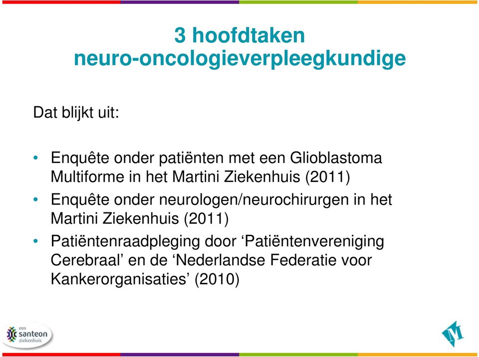 neurologen/neurochirurgen in het Martini Ziekenhuis (2011) Patiëntenraadpleging