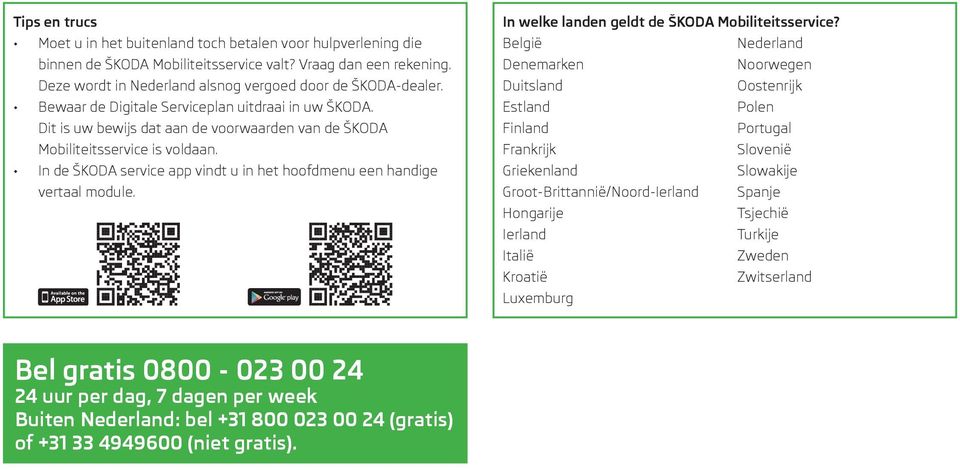 In de ŠKODA service app vindt u in het hoofdmenu een handige vertaal module. In welke landen geldt de ŠKODA Mobiliteitsservice?