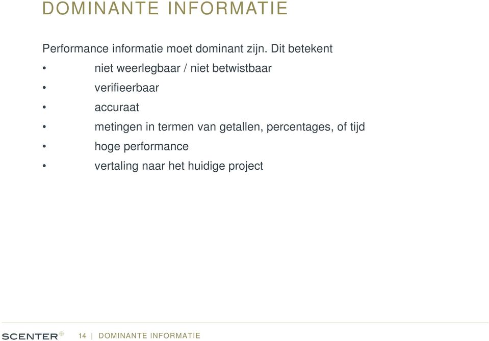 accuraat metingen in termen van getallen, percentages, of tijd