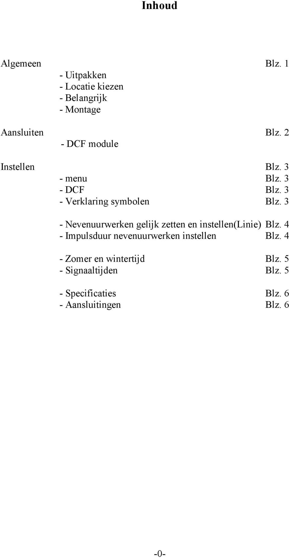 3 - Nevenuurwerken gelijk zetten en instellen(linie) Blz.