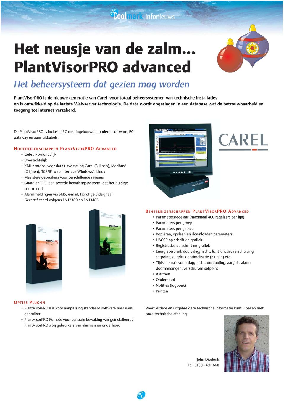 De PlantVisorPRO is inclusief PC met ingebouwde modem, software, PCgateway en aansluitkabels.