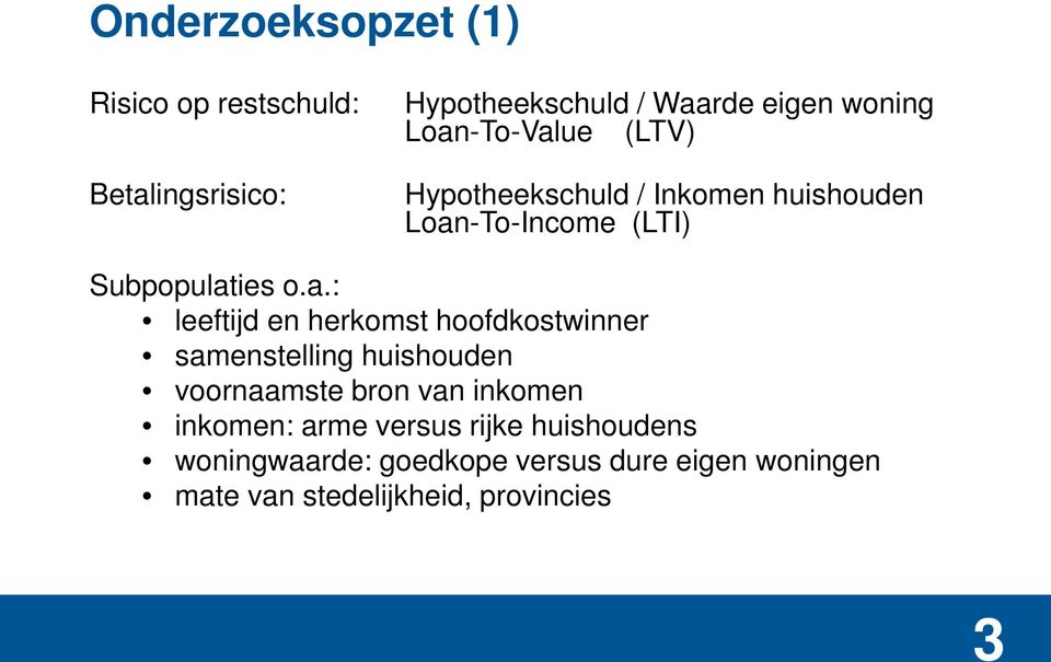 leeftijd en herkomst hoofdkostwinner samenstelling huishouden voornaamste bron van inkomen inkomen: