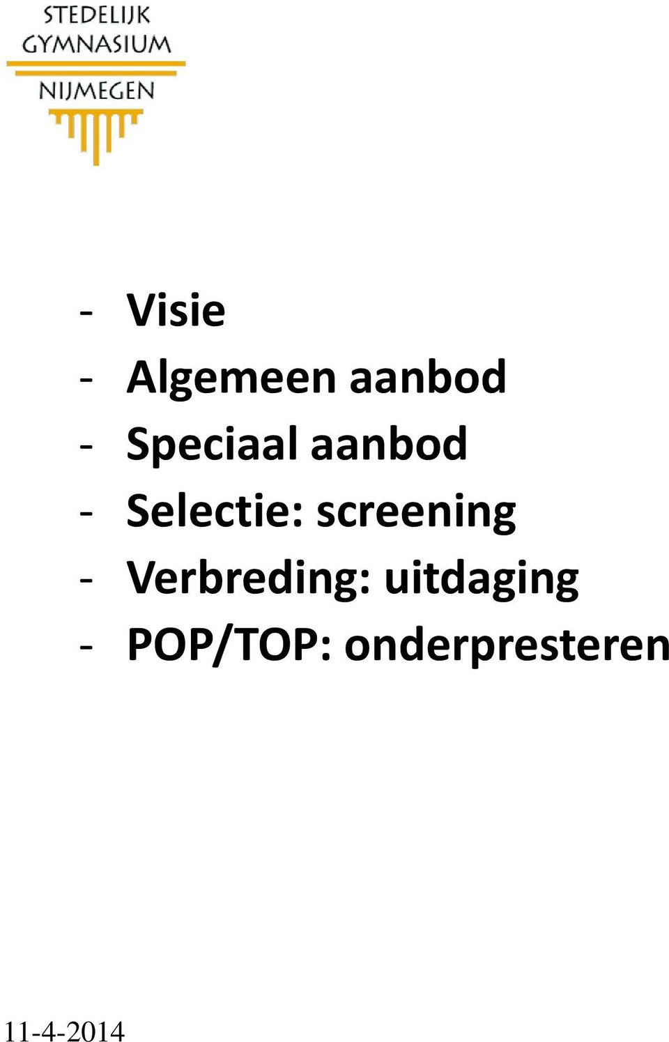 screening - Verbreding: