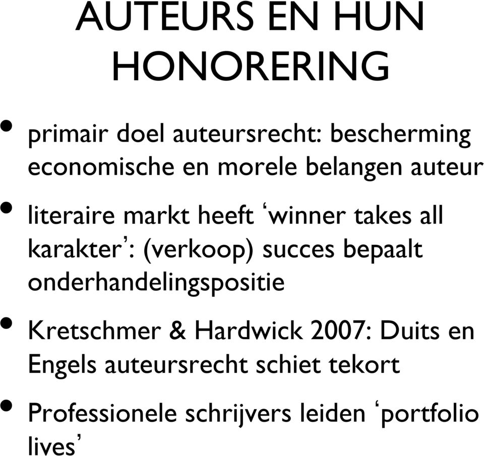 (verkoop) succes bepaalt onderhandelingspositie Kretschmer & Hardwick 2007: