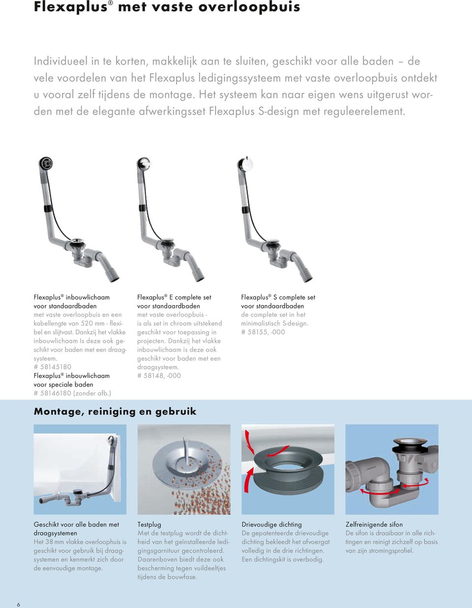 Flexaplus inbouwlichaam met vaste overloopbuis en een kabellengte van 520 mm - flexibel en slijtvast. Dankzij het vlakke inbouwlichaam Is deze ook geschikt voor baden met een draagsysteem.