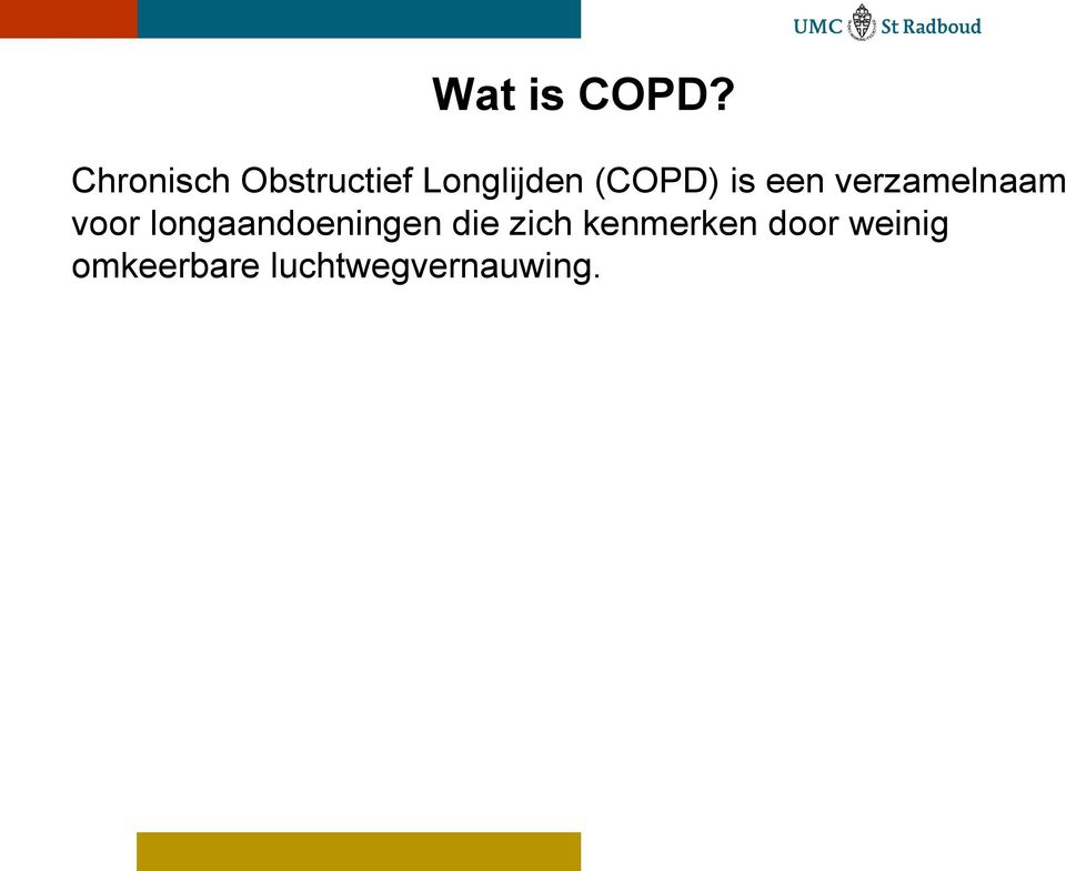 (COPD) is een verzamelnaam voor