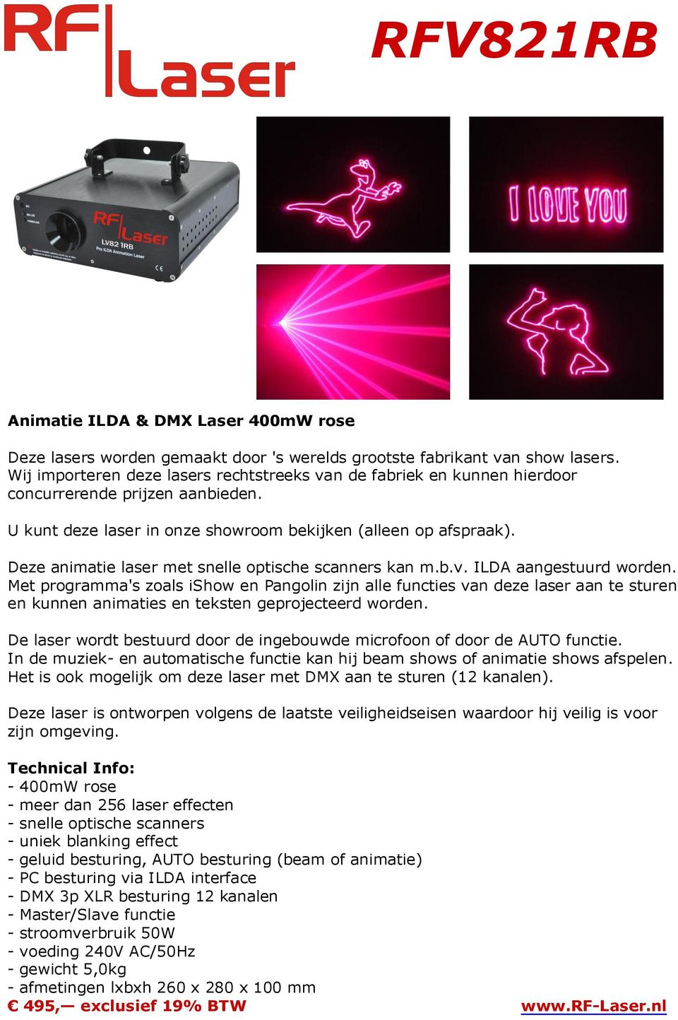 De laser wordt bestuurd door de ingebouwde microfoon of door de AUTO functie. In de muziek- en automatische functie kan hij beam shows of animatie shows afspelen.