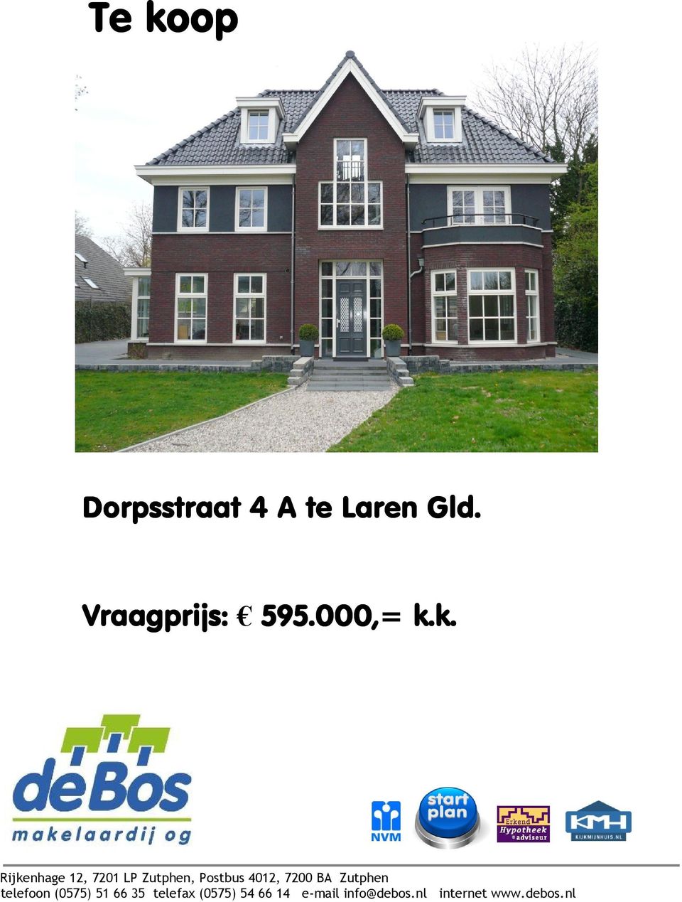k. Rijkenhage 12, 7201 LP Zutphen, Postbus 4012, 7200