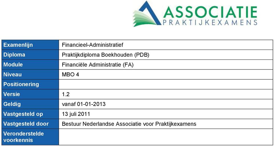 Administratie (FA) Geldig vanaf 01-01-2013 Vastgesteld op 13 juli 2011