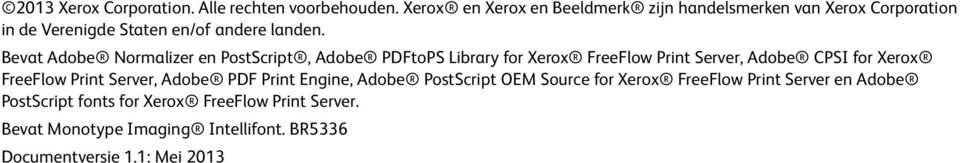 Bevat Adobe Normalizer en PostScript, Adobe PDFtoPS Library for Xerox FreeFlow Print Server, Adobe CPSI for Xerox FreeFlow Print