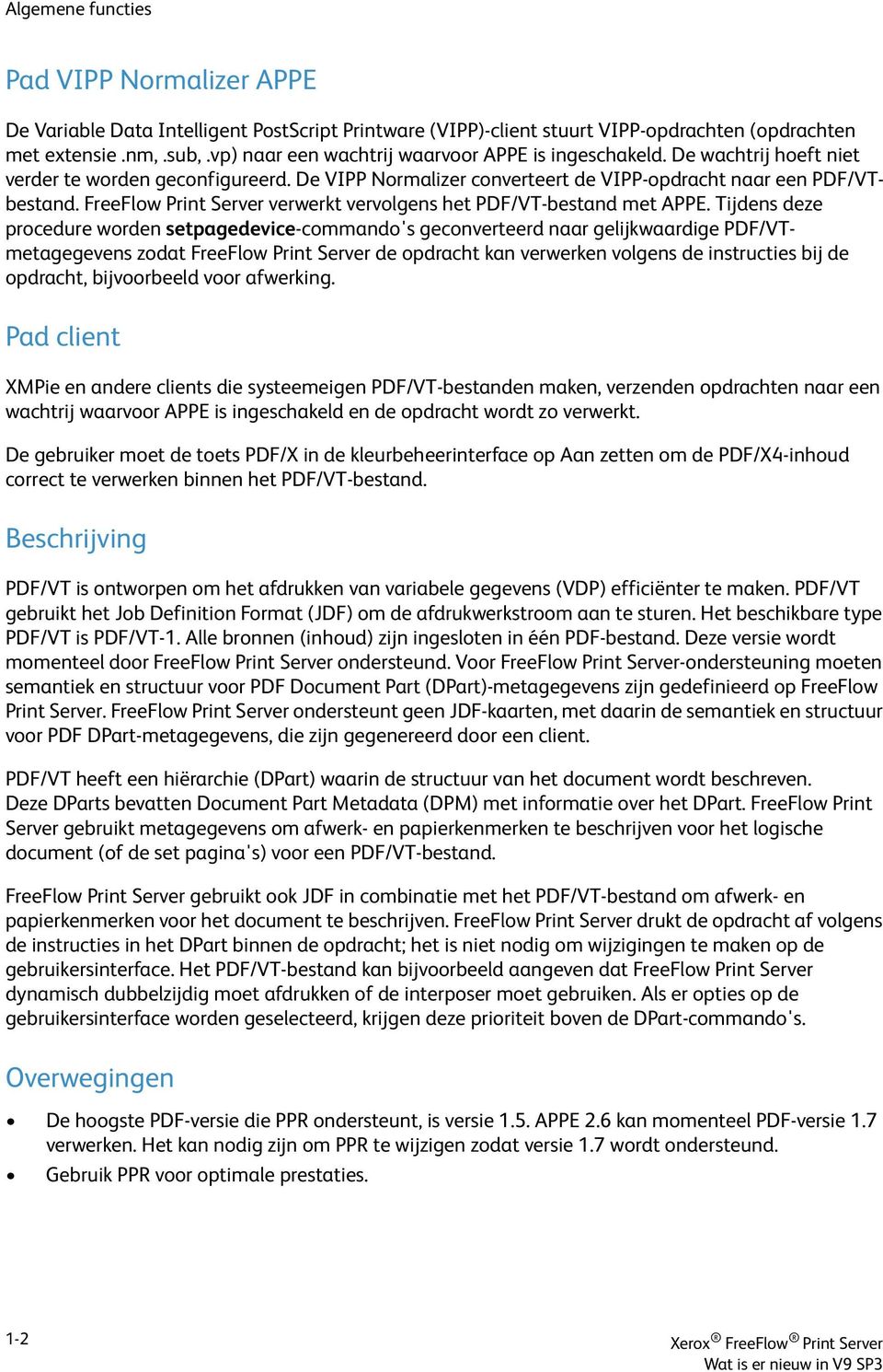 FreeFlow Print Server verwerkt vervolgens het PDF/VT-bestand met APPE.