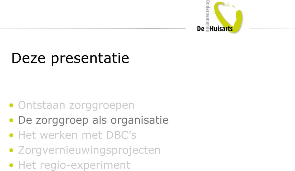 organisatie Het werken met DBC s