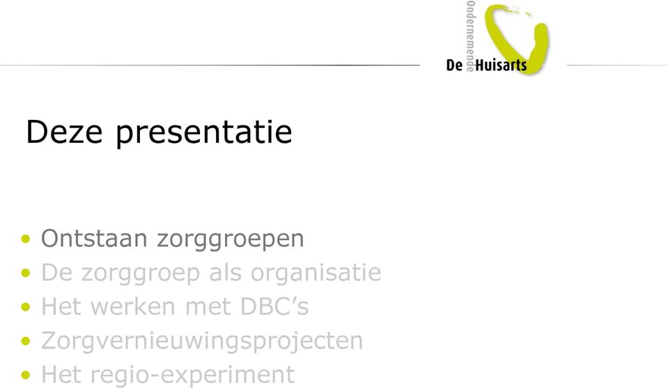 organisatie Het werken met DBC s