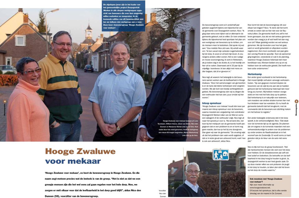Hooge Zwaluwe voor mekaar bestaat uit Loes Teunissen, William Hoeve, Johan van Strien, Nico den Dunnen en Marianne Wortel (niet op de foto).
