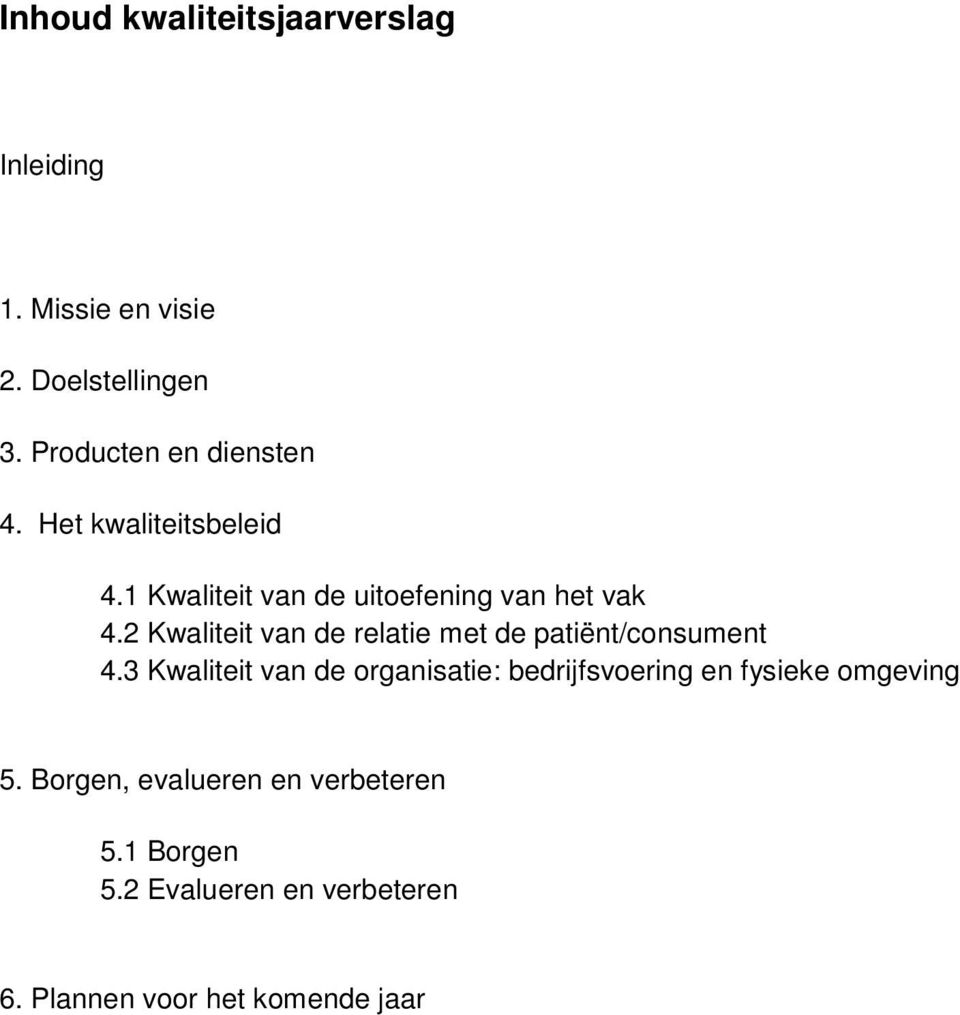 2 Kwaliteit van de relatie met de patiënt/consument 4.