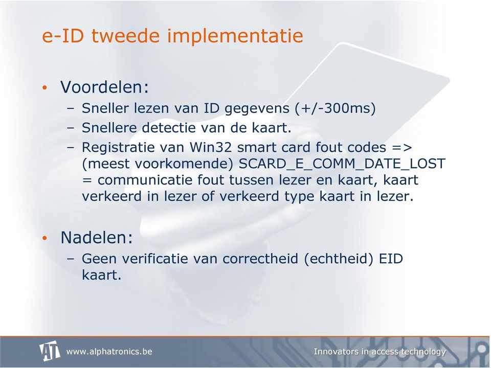 Registratie van Win32 smart card fout codes => (meest voorkomende) SCARD_E_COMM_DATE_LOST