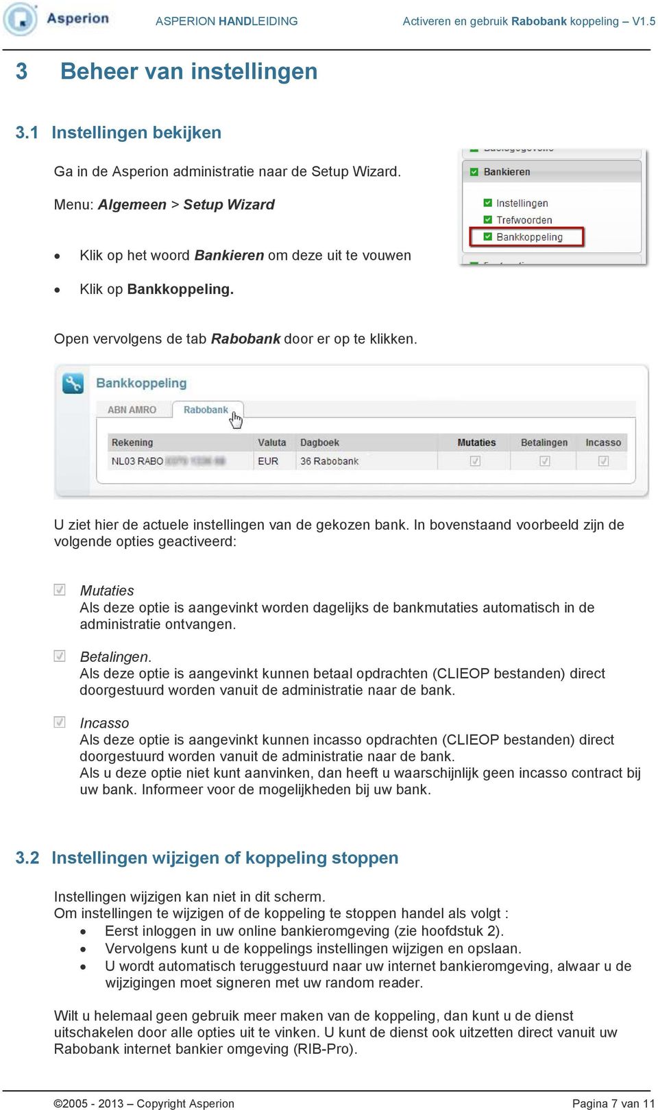 U ziet hier de actuele instellingen van de gekozen bank.