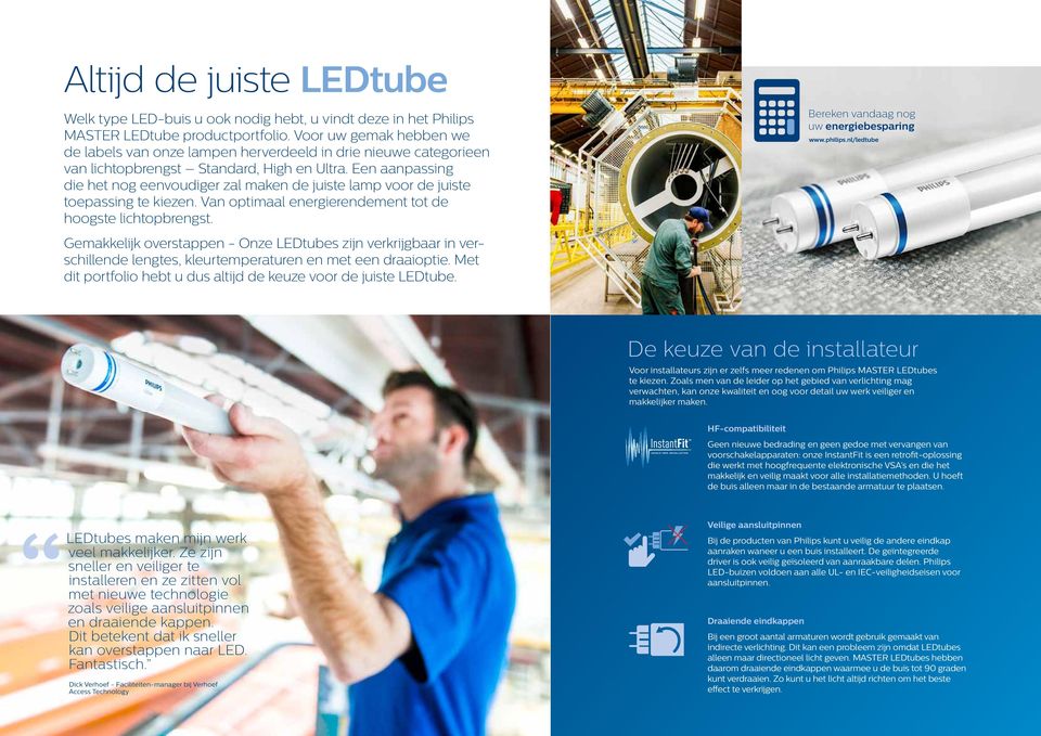 Een aanpassing die het nog eenvoudiger zal maken de juiste lamp voor de juiste toepassing te kiezen. Van optimaal energierendement tot de hoogste. Bereken vandaag nog uw energiebesparing www.philips.