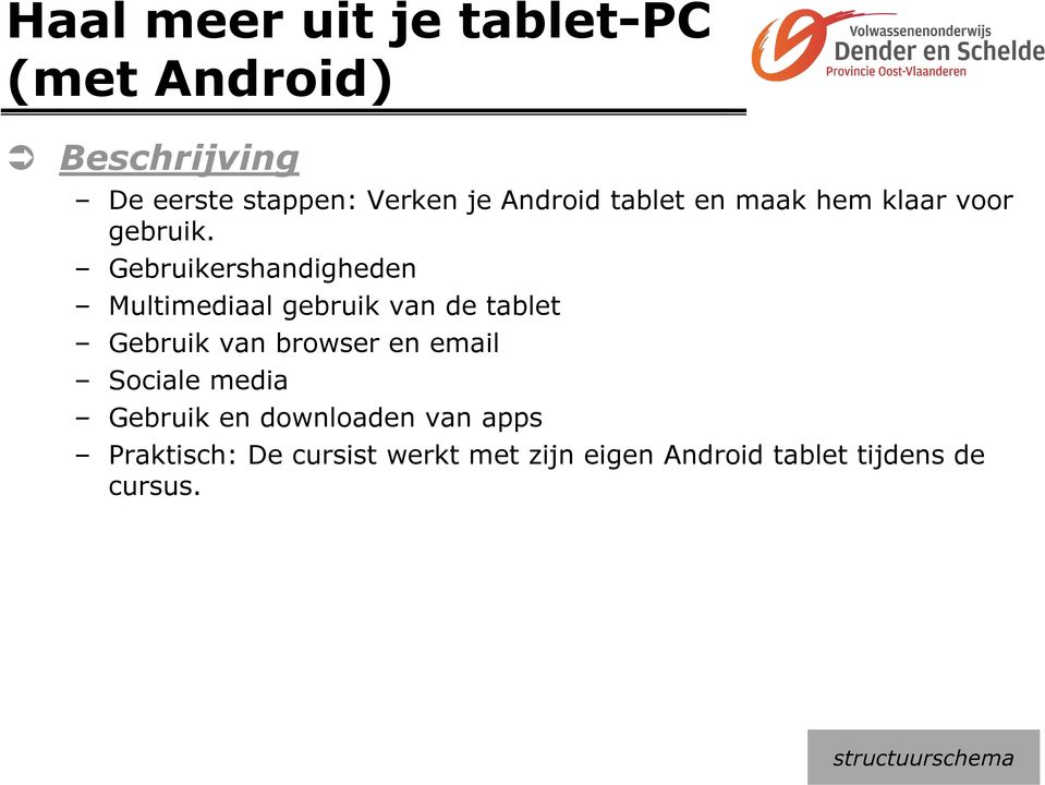 Gebruikershandigheden Multimediaal gebruik van de tablet Gebruik van browser en