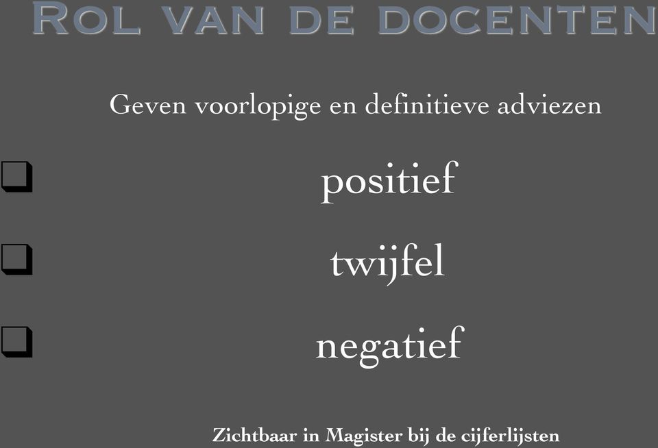 adviezen positief twijfel