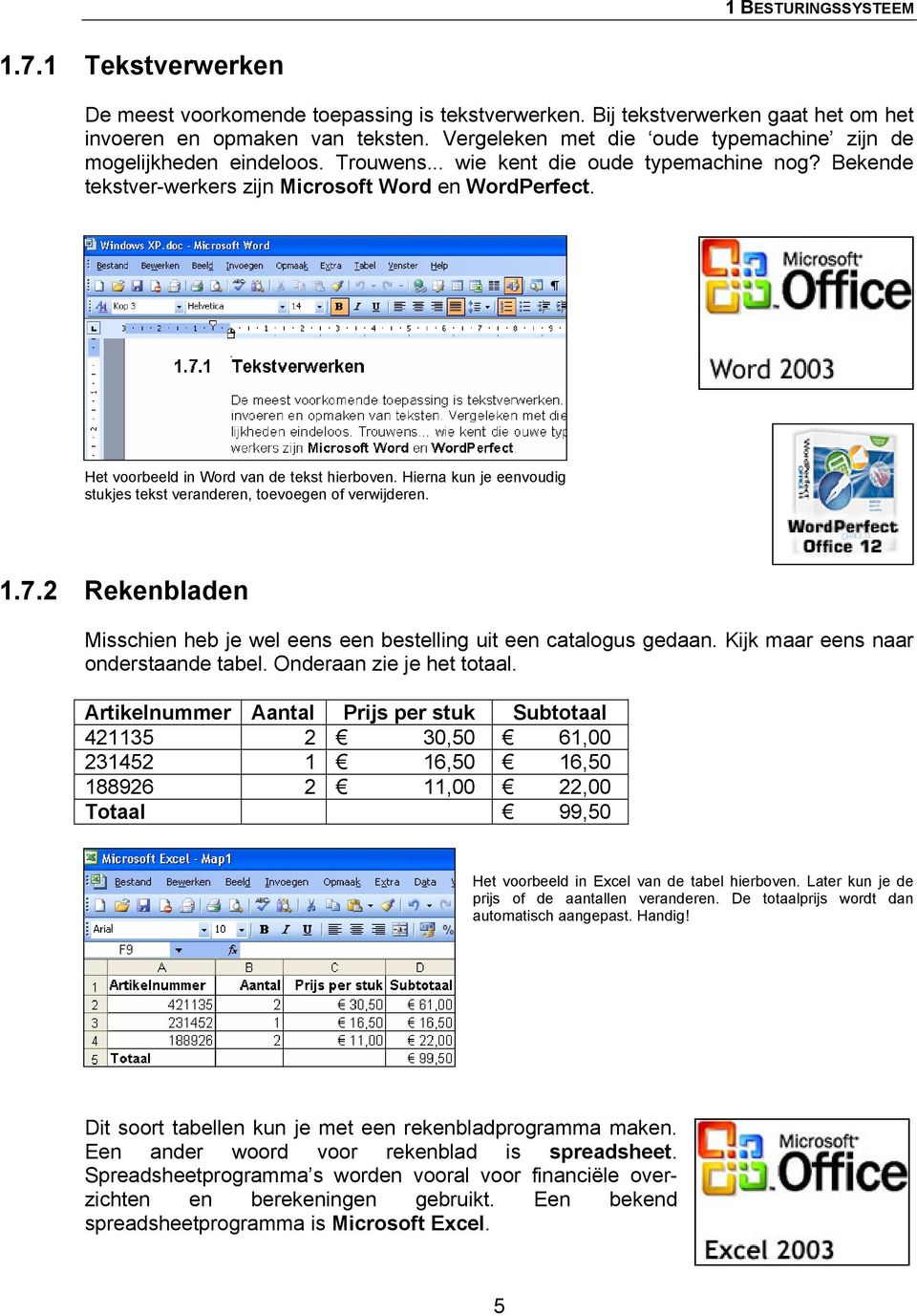 Het voorbeeld in Word van de tekst hierboven. Hierna kun je eenvoudig stukjes tekst veranderen, toevoegen of verwijderen. 1.7.