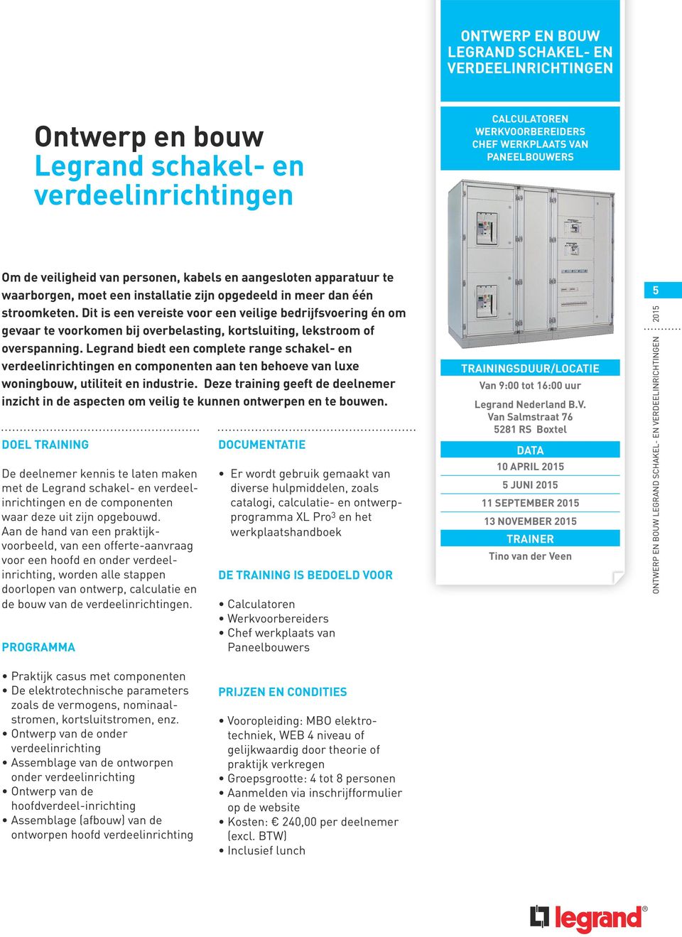 Dit is een vereiste voor een veilige bedrijfsvoering én om gevaar te voorkomen bij overbelasting, kortsluiting, lekstroom of overspanning.