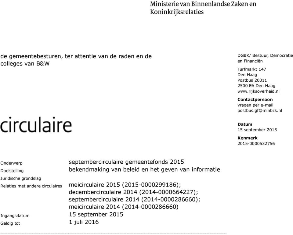 nl Datum 15 september 2015 Kenmerk 2015-0000532756 Onderwerp septembercirculaire gemeentefonds 2015 bekendmaking van beleid en het geven van informatie Doelstelling
