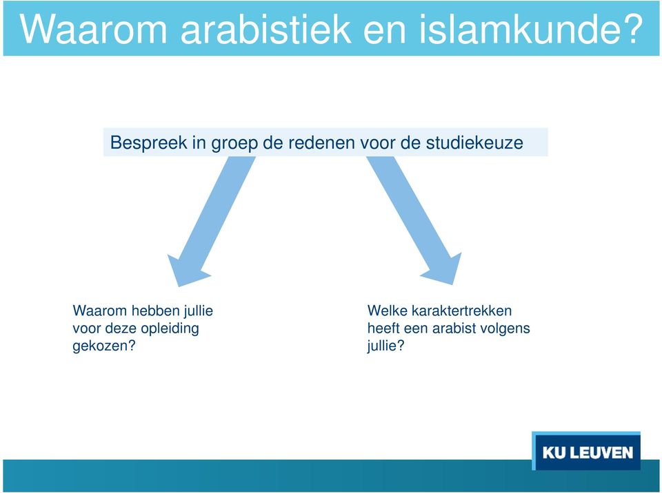 studiekeuze Waarom hebben jullie voor deze