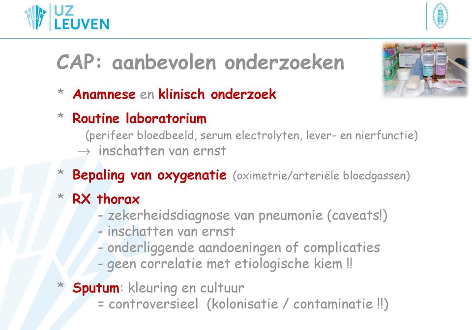 * RX thorax - zekerheidsdiagnose van pneumonie (caveats!