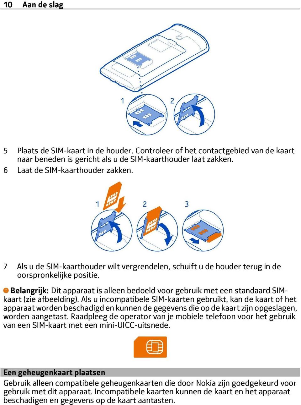 Belangrijk: Dit apparaat is alleen bedoeld voor gebruik met een standaard SIMkaart (zie afbeelding).