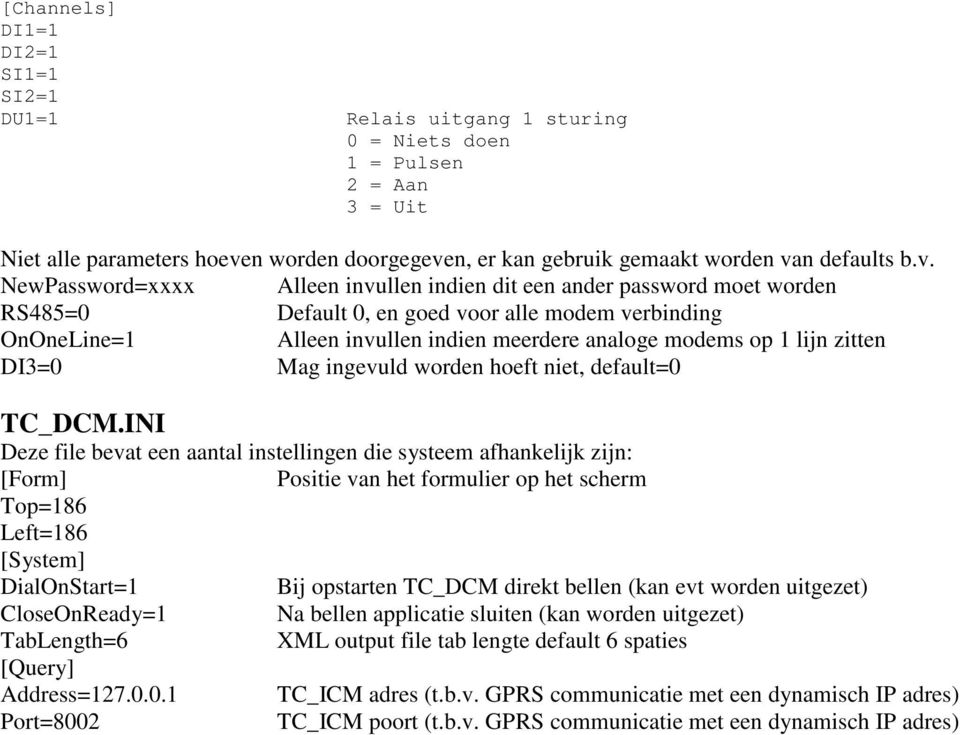 lijn zitten DI3=0 Mag ingevuld worden hoeft niet, default=0 TC_DCM.