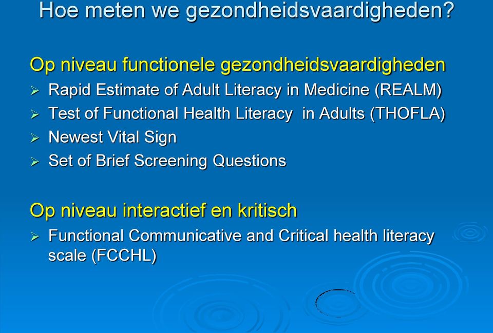 Medicine (REALM) Test of Functional Health Literacy in Adults (THOFLA) Newest Vital