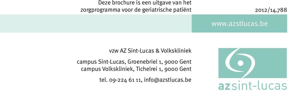 788 vzw AZ Sint-Lucas & Volkskliniek campus Sint-Lucas, Groenebriel