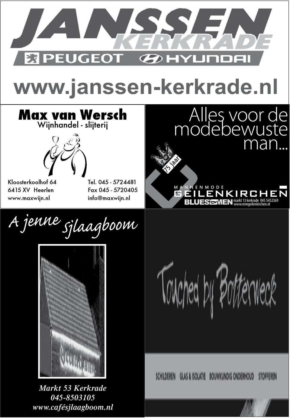 045-5724481 6415 XV Heerlen Fax 045-5720405 www.maxwijn.nl info@maxwijn.
