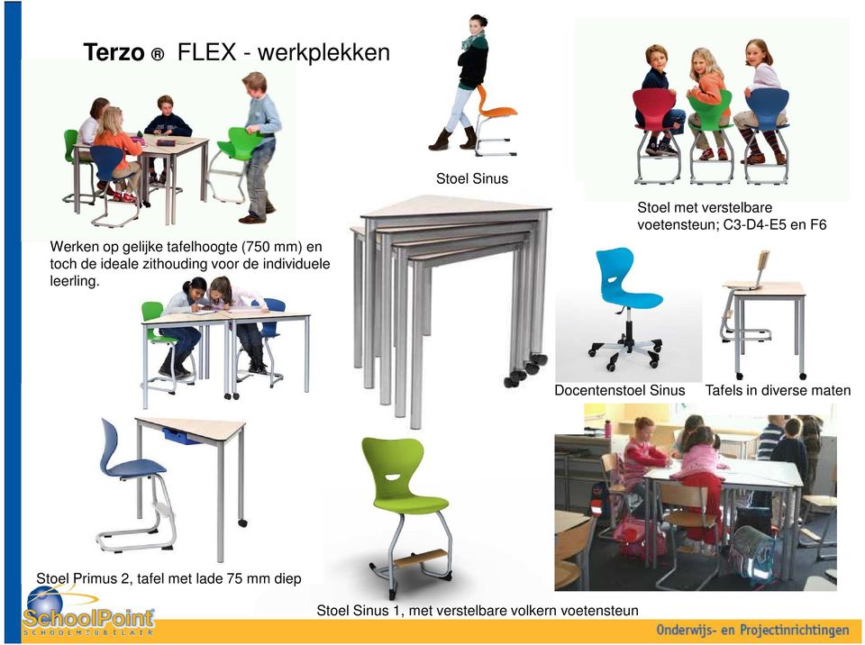 Stoel met verstelbare voetensteun; C3-D4-E5 en F6 Docentenstoel Sinus Tafels in