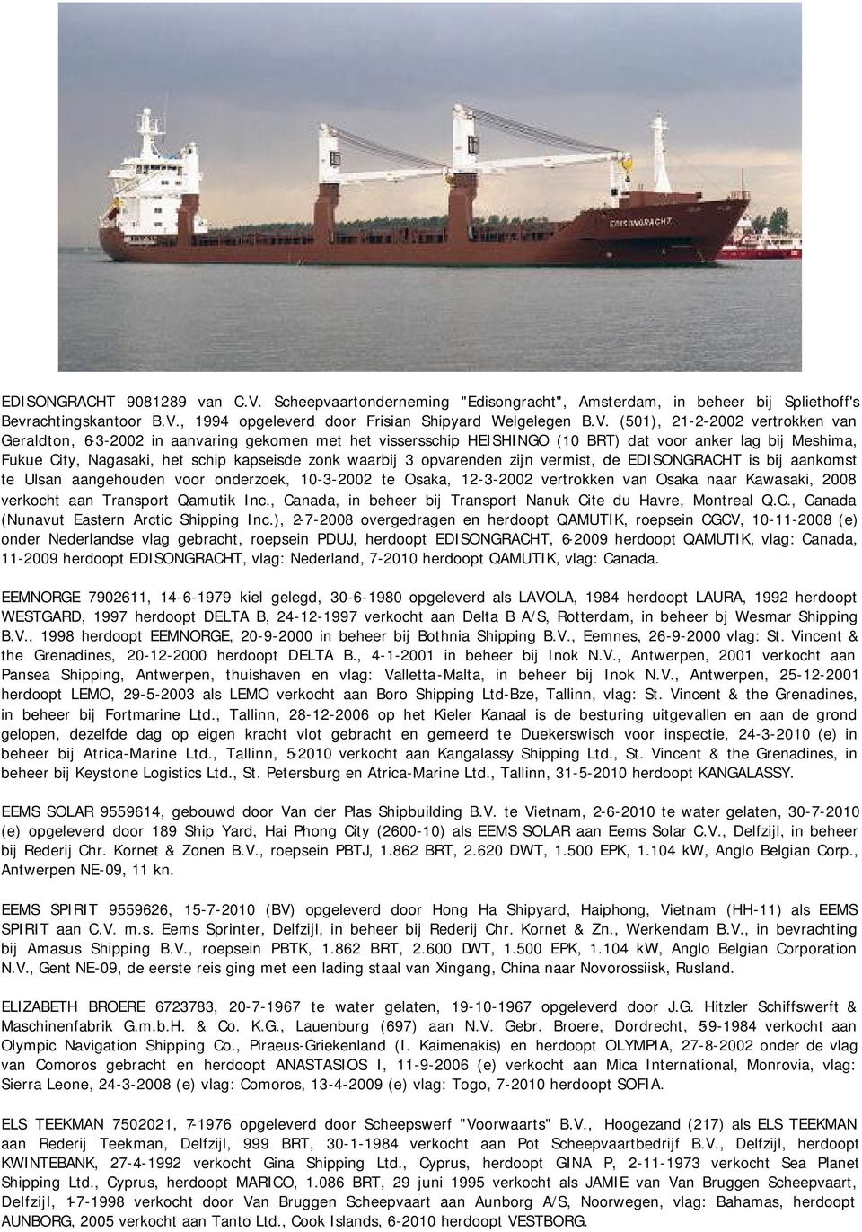 , 1994 opgeleverd door Frisian Shipyard Welgelegen B.V.