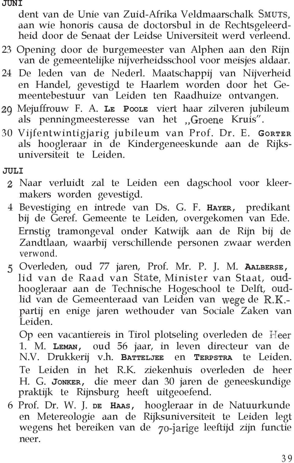Maatschappij van Nijverheid en Handel, gevestigd te Haarlem worden door het Gemeentebestuur van Leiden ten Raadhuize ontvangen. Mejuffrouw F. A.