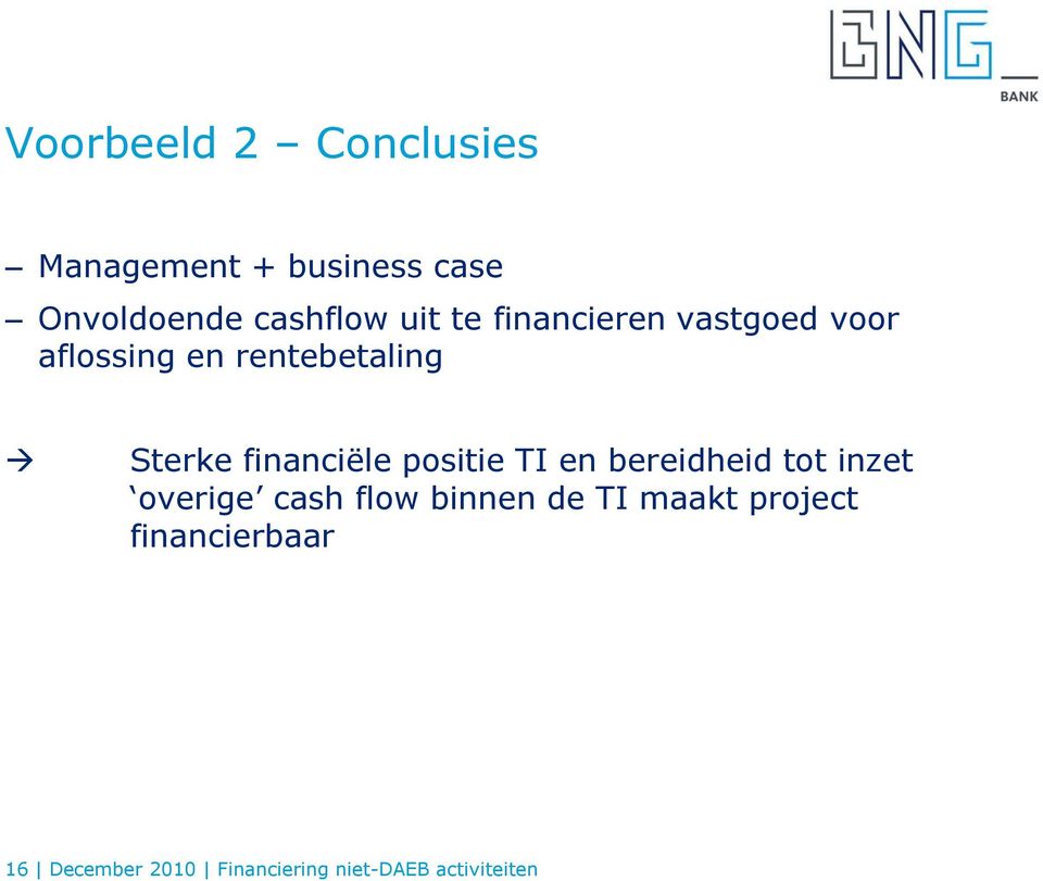 financiële positie TI en bereidheid tot inzet overige cash flow binnen de