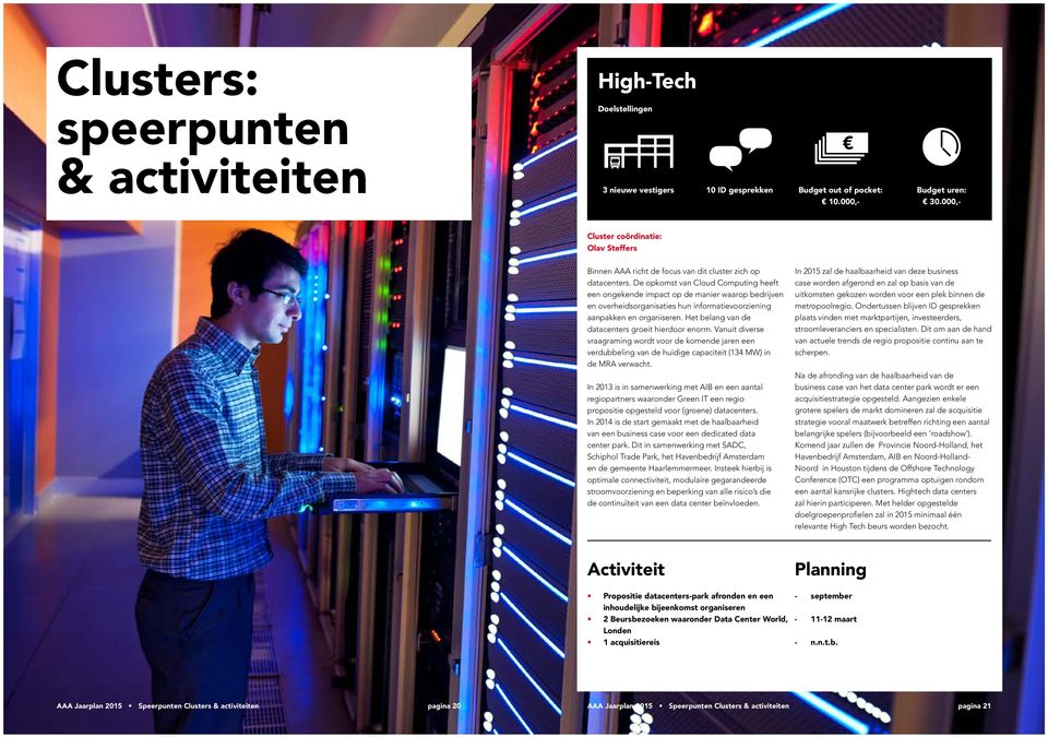 De opkomst van Cloud Computing heeft een ongekende impact op de manier waarop bedrijven en overheidsorganisaties hun informatievoorziening aanpakken en organiseren.