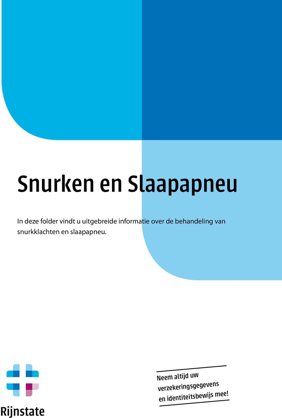 van snurkklachten en slaapapneu.