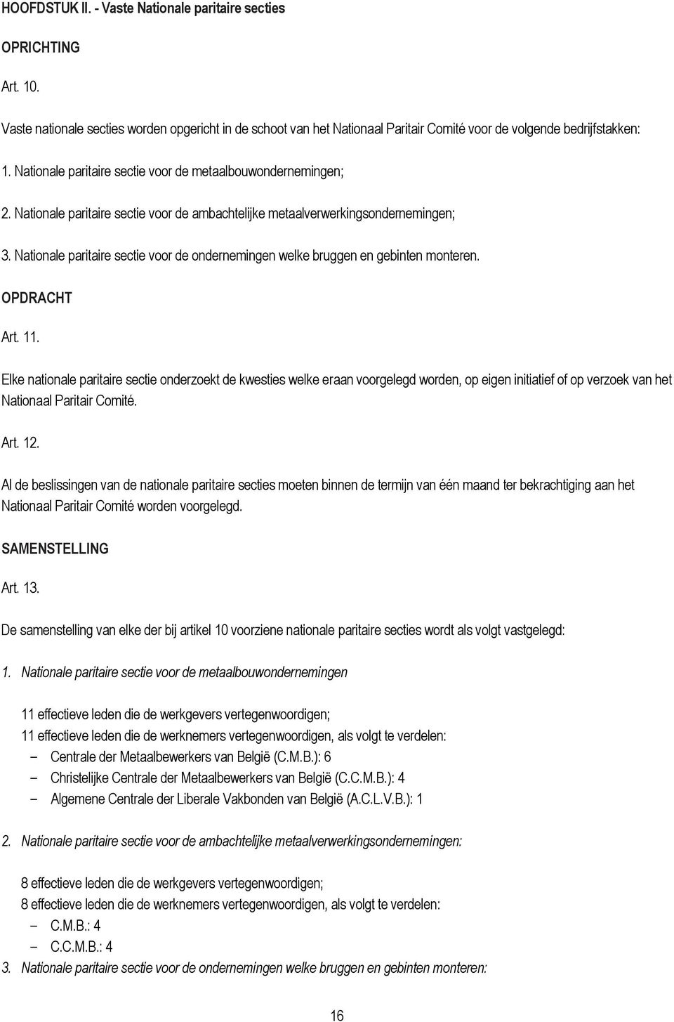 Nationale paritaire sectie voor de ondernemingen welke bruggen en gebinten monteren. OPDRACHT Art. 11.