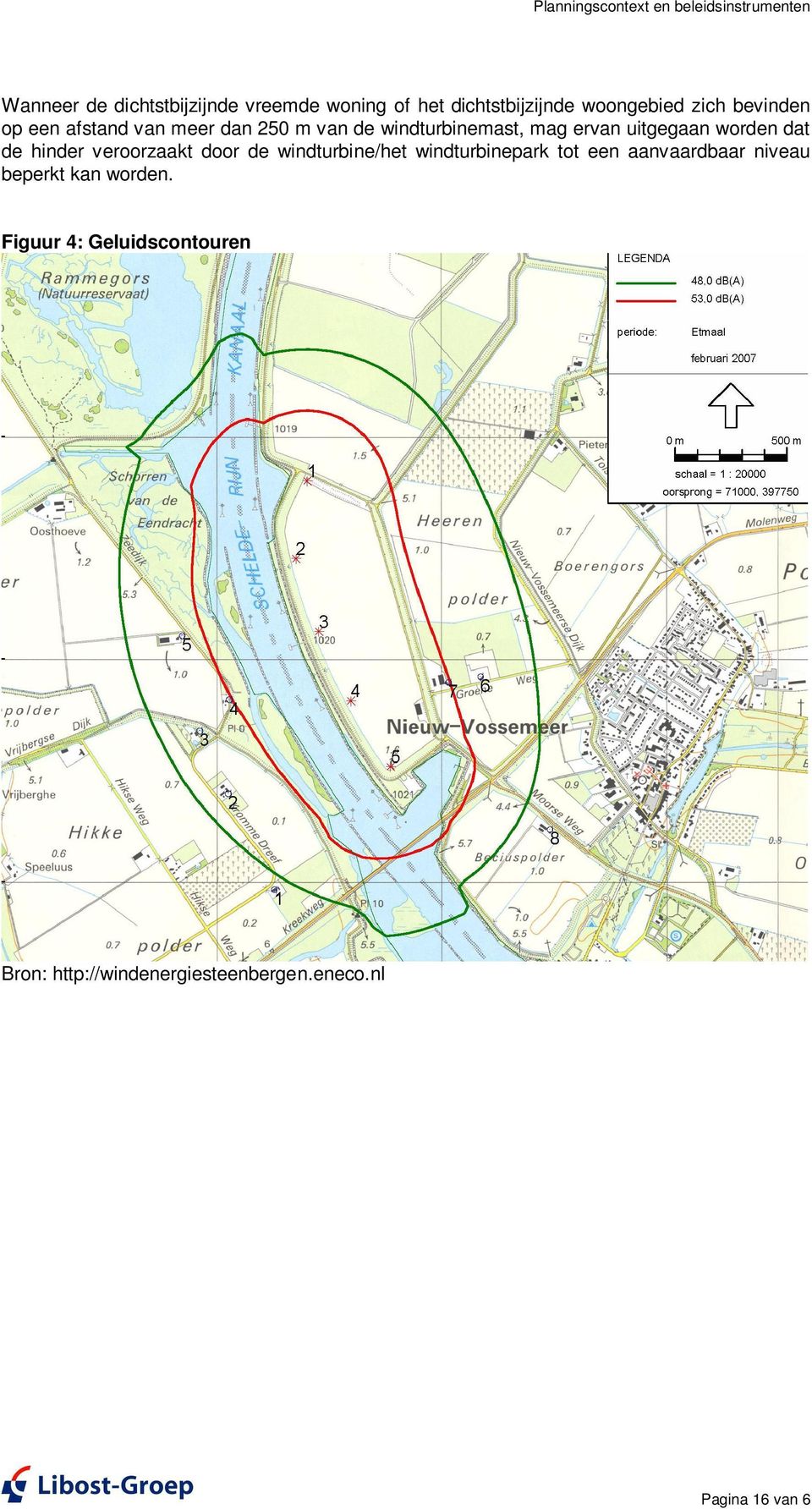 ervan uitgegaan worden dat de hinder veroorzaakt door de windturbine/het windturbinepark tot een