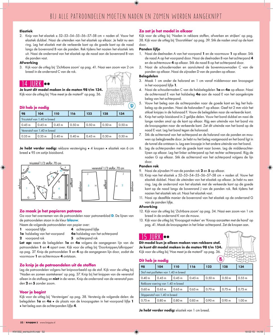 0 tricotstof / stofbr. 0 a a a :- W=0.00 U: /0/ =0. =0.0 W=0.00 U: /0/ :V- W=0.00 =0.0 a voor het overnemen van de patroondelen naar patronenblad. e lijnen van de patroondelen staan in de kleur blauw.