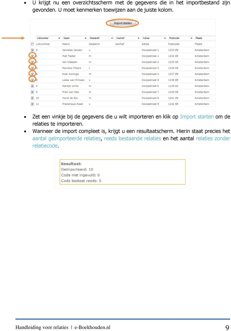 Zet een vinkje bij de gegevens die u wilt importeren en klik op Import starten om de relaties te importeren.