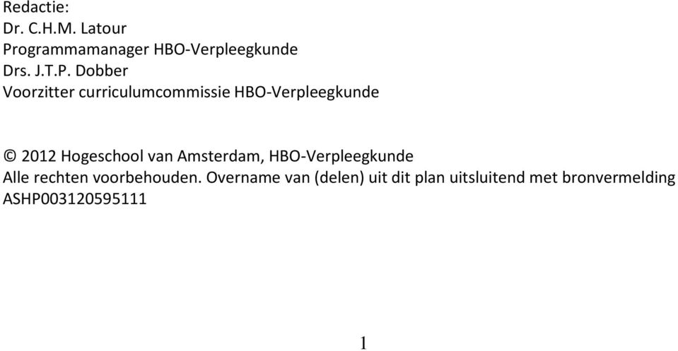 Hogeschool van Amsterdam, HBO-Verpleegkunde Alle rechten voorbehouden.