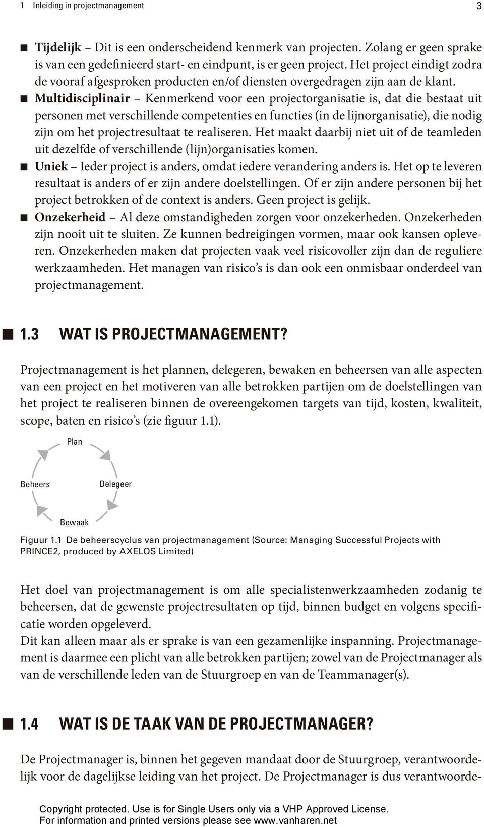 Multidisciplinair Kenmerkend voor een projectorganisatie is, dat die bestaat uit personen met verschillende competenties en functies (in de lijnorganisatie), die nodig zijn om het projectresultaat te