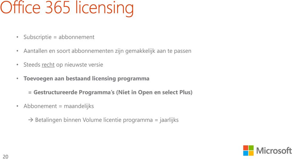 licensing programma = Gestructureerde Programma s (Niet in Open en select