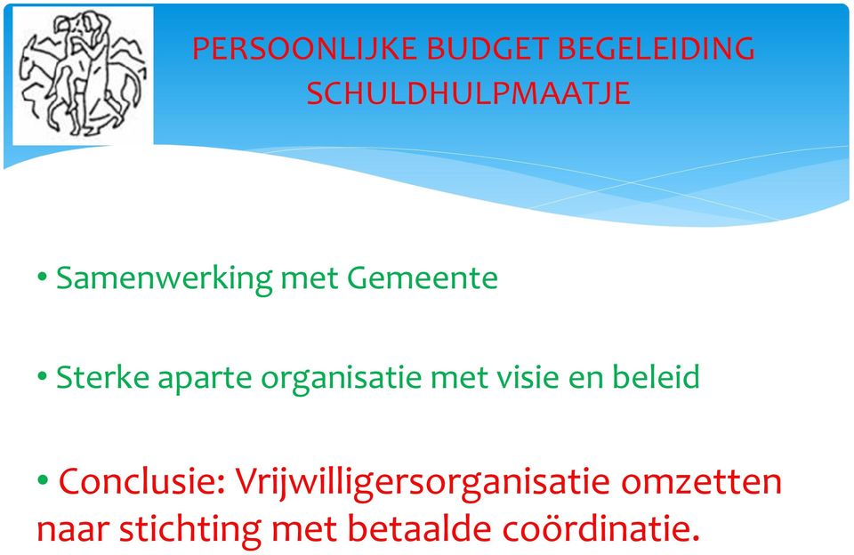 met visie en beleid Conclusie: