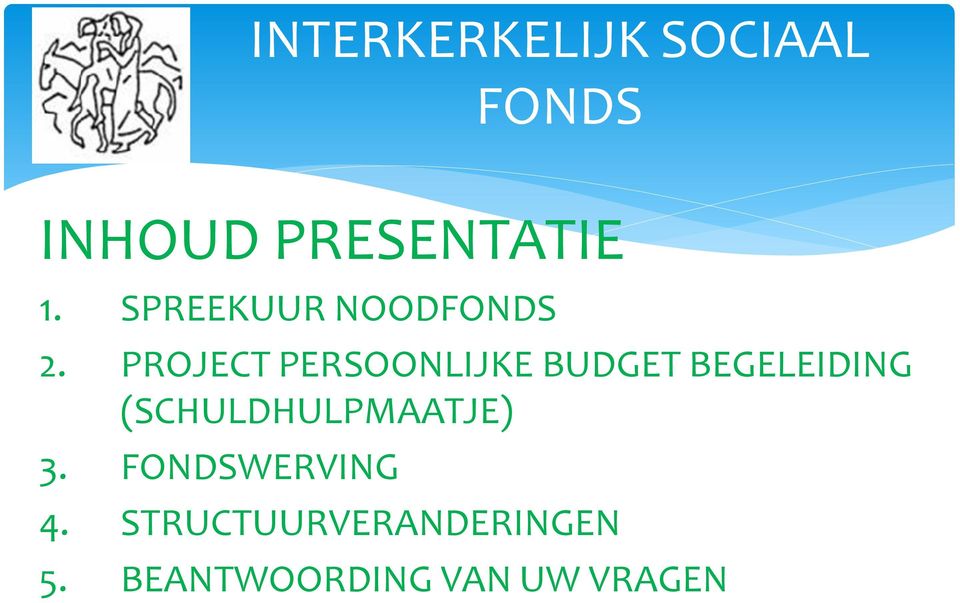 PROJECT PERSOONLIJKE BUDGET BEGELEIDING